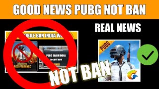 Pubg Is Not Getting Ban In INDIA | 100% Real News | Very Big Good News |