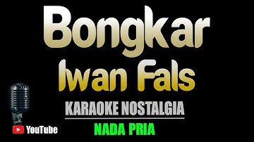 BONGKAR - Iwan Fals [ KARAOKE NOSTALGIA ] Nada Pria