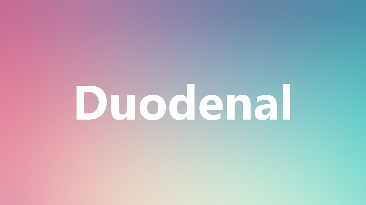 Duodenal Medical Meaning and Pronunciation YouTube