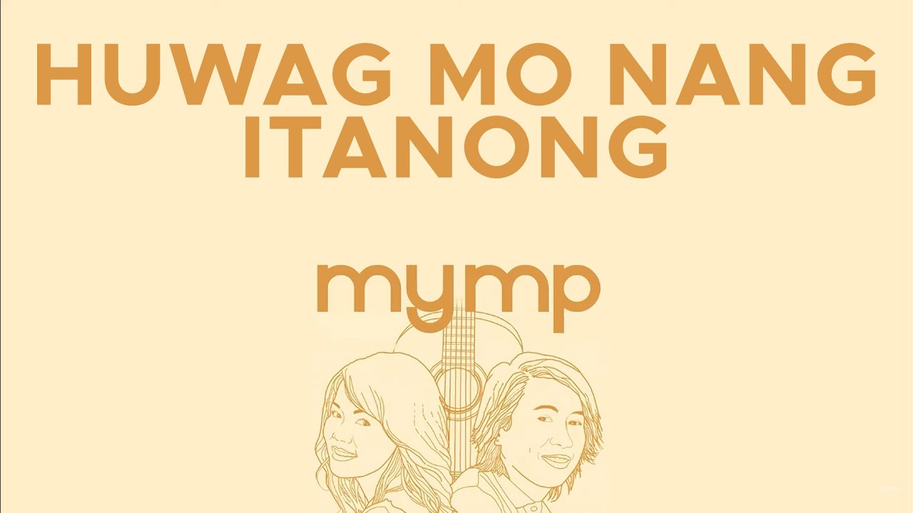 MYMP - Huwag Mo Nang Itanong (Official Audio)