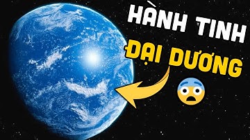 Những Hành Tinh THÚ VỊ NHẤT