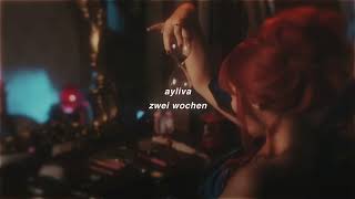 zwei wochen - ayliva ( slowed n reverb )