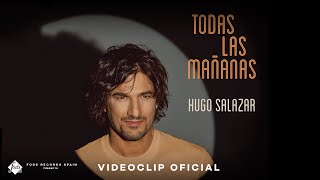 Video thumbnail of "Hugo Salazar - Todas las mañanas (Videoclip Oficial)"