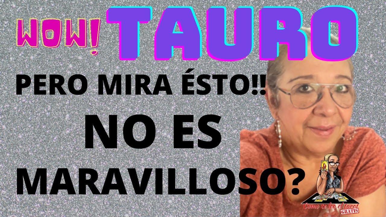 TAURO! EL AMOR DE MI VIDA SERÁS TU! ALGUIEN LLEGA Y TE SORPRENDE! PERO ...