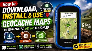 How to Download & Use Geocache Maps on Garmin eTrex Touch 25 | Beginner's Step-by-Step Guide