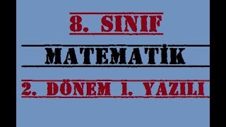 8. Sınıf Matematik 2. Dönem 1. Yazılı Soruları Ve Çözümleri 2018 - 2019