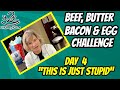 Beef Butter Bacon & Egg Challenge, Day 4 | Smash burgers & Brisket | This is just silly