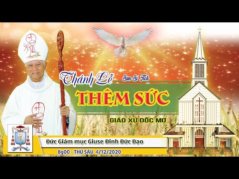 Video Thánh Lễ Ban Bí Tích THÊM SỨC Giáo Xứ Dốc Mơ - 08g00... - youtube