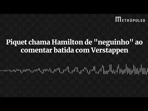 Piquet chama Hamilton de neguinho ao comentar batida com Verstappen