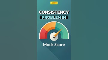 CLAT 2025 : How to Overcome Consistency Issues in Mock Tests