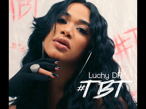 Luchy DR - TBT - Video Official
