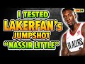 I tested lakerfans jumpshot nassir little base better than joe knows mcgrady