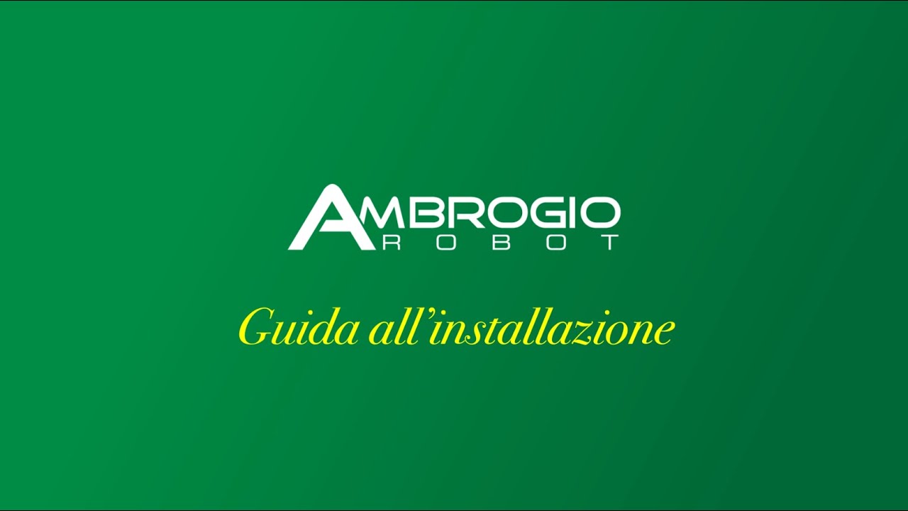 Ambrogio Robot | Tutorial | Guida all'Installazione