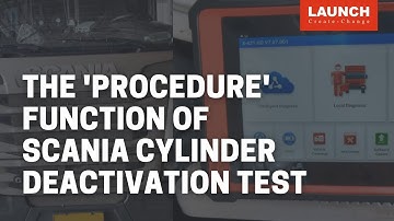 X-431 PAD5 LINK HD | The "procedure" function on Scania for Cylinder Deactivation Test | LAUNCH