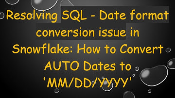 Resolving SQL - Date format conversion issue in Snowflake: How to Convert AUTO Dates to 