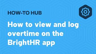 How to view and log overtime on the BrightHR app ANZ