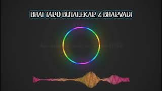 BHAI TARO BUTLEGAR & BARBADI   || DJ_Adivasi ||