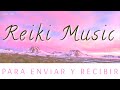 Música para RECIBIR REIKI- Música para ENVIAR REIKI- MUSICA REIKI CURA EMOCIONAL Y FISICA