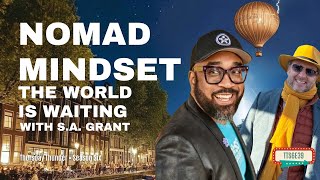 Now What Do I Do? Nomad Mindset, DAFT Visas & Quiet Influence with