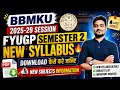 SEMESTER 2 New Syllabus Download Process | New Subjects Information 🔥 2025-29 Session BBMKU