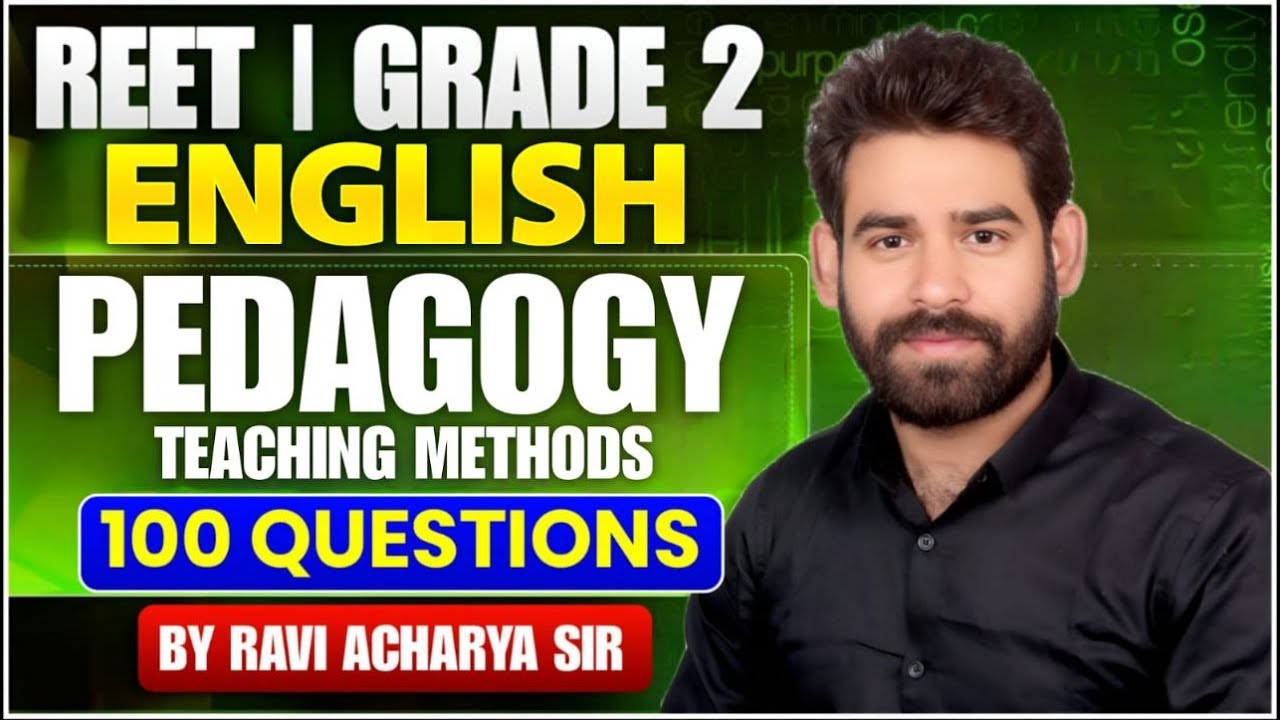 REET MAINS / GRADE2 ENGLISH 2025  || TEACHING METHODS 100 QUESTIONS    || BY RAVI ACHARYA SIR