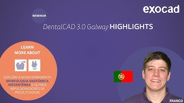 exocad DentalCAD 2021 WEBINAR - DentalCAD 3.0 Galway Morfologia Anatómica Instantânea (PT)