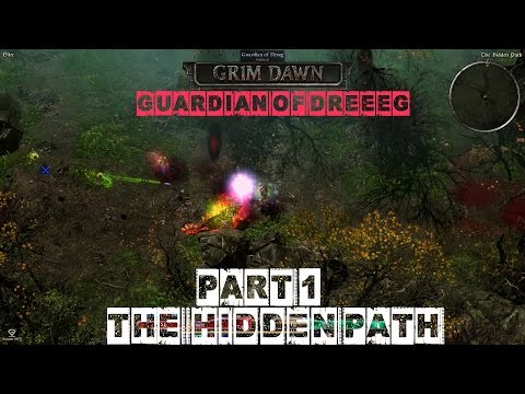 The Hidden Path Part 1 (Guardian of Dreeg Lvl 60 Boss) - Grim Dawn Elite Difficulty