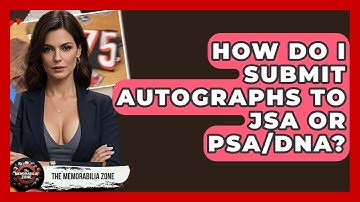 How Do I Submit Autographs To JSA Or PSA/DNA? - The Memorabilia Zone