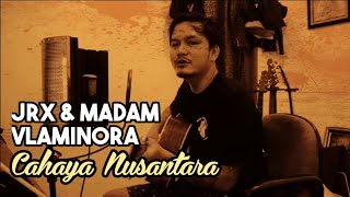 Jrx & Madam Vlaminora - Cahaya Nusantara | cover by Bonet Less