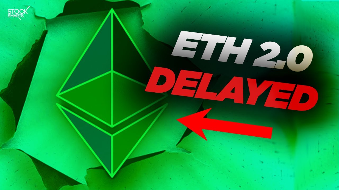 ETHEREUM 2.0 GOT DELAYED AGAIN