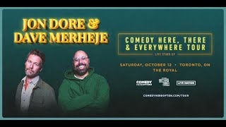 Comedy Here, There & Everywhere Tour with Jon Dore & Dave Merheje