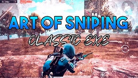 Art Of Sniping l Classic Exe 🔥 SAMSUNG,A3,A5,A6,A7,J2,J5,J7,S5,S6,S7,59,A10,A20,A30,A50,A70
