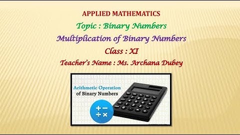 Maths Shiksha by Archana Dubey  , Class 11 Applied Maths , Binary Multiplication