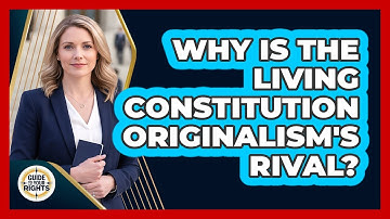 Why Is The Living Constitution Originalism