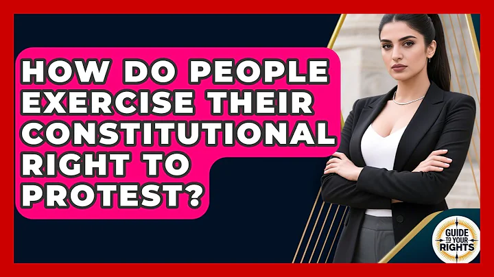 How Do People Exercise Their Constitutional Right to Protest? | Guide To Your Rights News