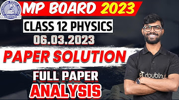 Class 12 Physics Paper Solution 2023 | MP Board 6 मार्च 2023 पेपर | Physics Paper Answer Key 2023