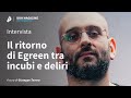 Il ritorno di Egreen tra incubi e deliri (intervista) | Boh Magazine