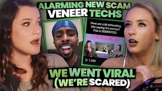 VENEER TECHS: The Dental Scam Taking Over Tiktok + We Went Viral...& Now We're Scared (138)