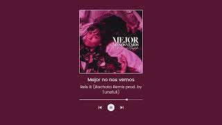 Mejor no nos vemos - Rels B (Bachata Remix prod. by Tunefull)