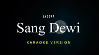 Sang Dewi - Lyodra, Andi Rianto (Karaoke Lirik Version) Sang Dewi - Lyodra, Andi Rianto (Karaoke Lirik Version)