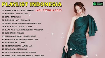 TOP 10 PLAYLIST LAGU INDONESIA TERBAIK BY JOOX | LYODRA,RAIM LAODE,MAHALINI | LAGU VIRAL TIKTOK 2023