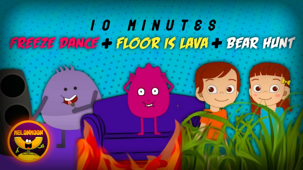 Freeze Dance + Floor is Lava + Bear Hunt MelonMoon Kids YouTube