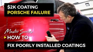 $2000 Ceramic Coating FAIL - How to Fix Poorly Installed Coatings