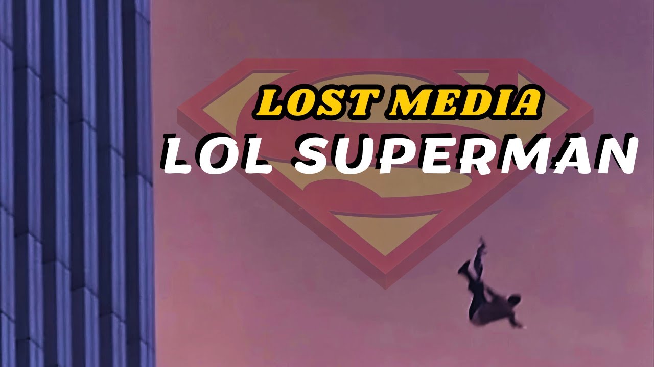 LOL Superman | El Lost Media MÁS Difícil de Encontrar - YouTube