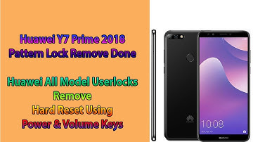 Pattern Lock Remove Huawei Y7 Prime 2018 RDN-L2, Gsm Huzaifa