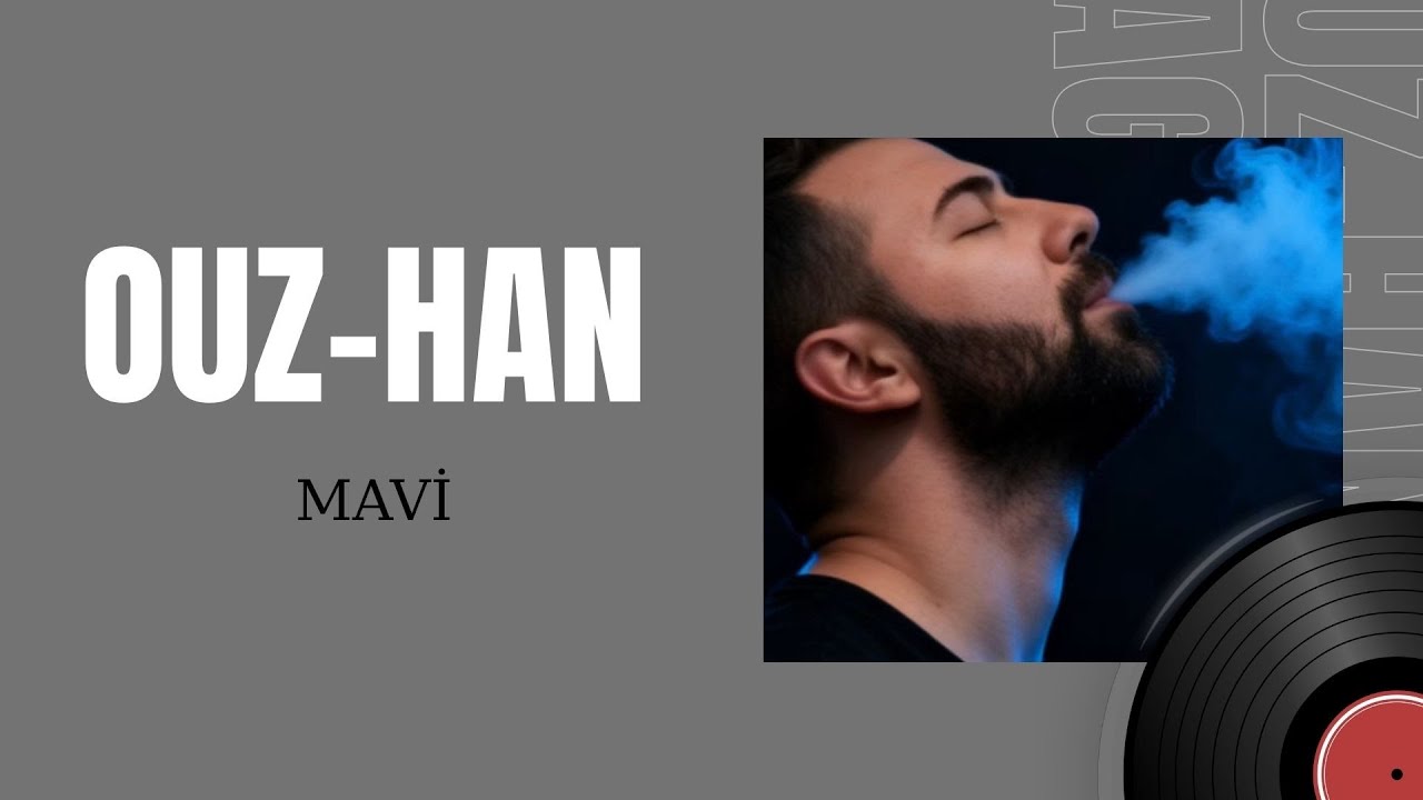 Ouz-Han - Mavi (Offıcial Music)