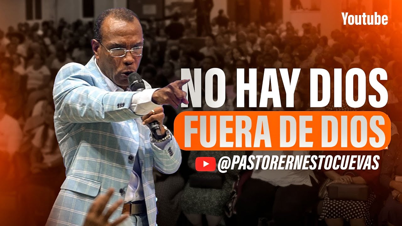 NO HAY DIOS FUERA DE DIOS | PASTOR ERNESTO CUEVAS