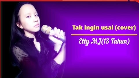 #keisyalevronka #takinginusai-TAK INGIN USAI-Keiysa Levronka||Cover by Elly MJ