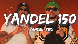 Yandel, Feid - Yandel 150 | Christian Nodal, Bad Bunny, Tito Silva (Letra/Lyrics)