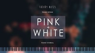 How to Play Frank Ocean - Pink + White | Theory Notes Piano Tutorial chords
